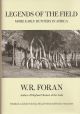 LEGENDS OF THE FIELD: FAMOUS EARLY HUNTERS IN AFRICA. By W. Robert Foran.