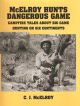 MCELROY HUNTS DANGEROUS GAME: CAMPFIRE TALES ABOUT BIG GAME HUNTING ON SIX CONTINENTS. By C.J. McElroy.