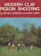 MODERN CLAY PIGEON SHOOTING. By Michael Raymont and Colin Jones.