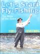LET'S START FLY-FISHING: THE RULES OF THE GAME. By Fiona Armstong.