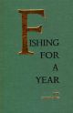 FISHING FOR A YEAR. By Jack Hargreaves. With drawings by Bernard Venables.  First Medlar Press edition.
