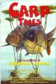 CARP TALES: A COLLECTION OF HUMOROUS STORIES. Edited by Paul Selman. Illustrated by Pete Curtis. Stories by Jim Gibbinson, Rod Hutchinson, Julian Cundiff, Fred J. Taylor, Tim Paisley, Chris Ball, Kevin Clifford, Derek Stritton, Bill Cottam and Paul Selman