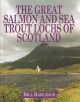 THE GREAT SALMON AND SEA TROUT LOCHS OF SCOTLAND. By Bill Rawlings.