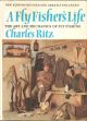 A FLY FISHER'S LIFE. By Charles Ritz. Revised and enarged edition prepared in collaboration with John Piper. 1977 3rd edition reprint.