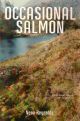 OCCASIONAL SALMON. By Neon Reynolds.