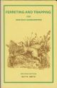 FERRETING AND TRAPPING FOR AMATEUR GAMEKEEPERS. By Guy N. Smith. Photographs by Lance Smith. Drawings by Pat Lakin.