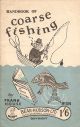 HANDBOOK OF COARSE FISHING. By Frank House.