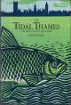 THE TIDAL THAMES: A HISTORY OF A RIVER AND ITS FISHES. By Alwyne Wheeler.