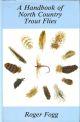 A HANDBOOK OF NORTH COUNTRY TROUT FLIES. By W.S. Roger Fogg.