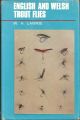 ENGLISH AND WELSH TROUT FLIES: ESSAYS AND ANALYSES. By W.H. Lawrie.