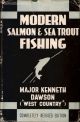 MODERN SALMON AND SEA TROUT FISHING. By Major Kenneth Dawson.