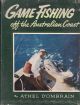 GAME FISHING OFF THE AUSTRALIAN COAST. By Athel D'Ombrain.