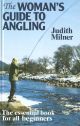 THE WOMAN'S GUIDE TO ANGLING. By Judith Milner.