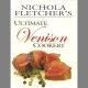NICHOLA FLETCHER'S ULTIMATE VENISON COOKERY. By Nichola Fletcher.