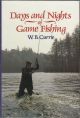 DAYS AND NIGHTS OF GAME FISHING. By W.B. Currie. Hardback.