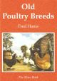 OLD POULTRY BREEDS. By Fred Hams. Shire Album No. 35.