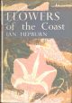 FLOWERS OF THE COAST. By Ian Hepburn. With a chapter on coastal physiology by J.A. Steers. Collins New Naturalist No. 24. 1962 reprint.