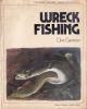 WRECK FISHING. By Clive Gammon. Colour plates by Keith Linsell. The Osprey Anglers Series.
