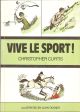 VIVE LE SPORT! By Christopher Curtis. Illustrated by John Tickner (with some less artistic contributions by the author).