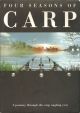 FOUR SEASONS OF CARP: A JOURNEY THROUGH THE CARP ANGLING YEAR.