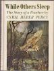 WHILE OTHERS SLEEP: THE STORY OF A POACHER. By Cyril Heber Percy.