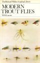 MODERN TROUT FLIES: With appendices on grayling flies and on all-fur and hair flies. By W.H. Lawrie.