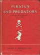 PIRATES AND PREDATORS: THE PIRATICAL AND PREDATORY HABITS OF BIRDS. By Colonel R. Meinertzhagen C.B.E., D.S.O.