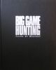BIG GAME HUNTING. By Sacha de Montbel. Limited Edition in slip-case.