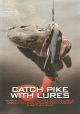 CATCH PIKE WITH LURES. By James Holgate and others.