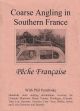 COARSE ANGLING IN SOUTHERN FRANCE: PECHE FRANCAISE VOLUME II WITH PHIL PEMBROKE.