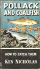 POLLACK AND COALFISH: HOW TO CATCH THEM. By Ken Nicholas. Series editor Kenneth Mansfield.