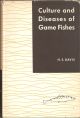 CULTURE AND DISEASES OF GAME FISHES. By H.S. Davis.