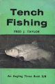 TENCH FISHING. By Fred J. Taylor. First edition.