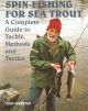 SPIN-FISHING FOR SEA TROUT: A COMPLETE GUIDE TO TACKLE, METHODS AND TACTICS. By Gary Webster.