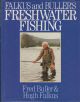 FALKUS and BULLER'S FRESHWATER FISHING. A book of tackles and techniques, with some notes on various fish, fish recipes, fishing safety and sundry other matters. By Fred Buller and Hugh Falkus. Second edition.