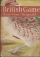 BRITISH GAME. By Brian Vesey-Fitzgerald. Collins New Naturalist No. 2. First edition.