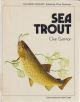 SEA TROUT. (The Osprey Anglers Series). By Clive Gammon.