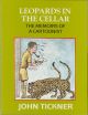 LEOPARDS IN THE CELLAR: THE MEMOIRS OF A CARTOONIST. By John Tickner.