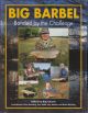 BIG BARBEL: BONDED BY THE CHALLENGE. Edited by Bob Church. Contributors: Peter Reading, Guy Robb, Ray Walton and Brian Dowling.