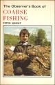 THE OBSERVER'S BOOK OF COARSE FISHING. By Peter Wheat.