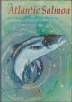 THE ATLANTIC SALMON: NATURAL HISTORY, EXPLOITATION AND FUTURE MANAGEMENT. By W.M. Shearer BSc, MSc, CBiol, FIBiol.