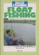 FLOAT FISHING. Edited by Neil Pope with a foreword by Dave Harrell. Improve Your Coarse Fishing series.