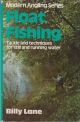FLOAT FISHING: TACKLE AND TECHNIQUES FOR STILL AND RUNNING WATER. By Billy Lane. Foreword by Colin Graham.