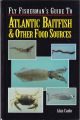 FLY FISHERMAN'S GUIDE TO ATLANTIC BAITFISH and OTHER FOOD SOURCES. By Alan Caolo.