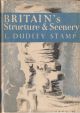 BRITAIN'S STRUCTURE AND SCENERY. By L. Dudley Stamp. New Naturalist No. 4.