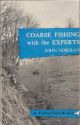 COARSE FISHING WITH THE EXPERTS. By John Norman.