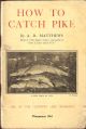 HOW TO CATCH PIKE. By A.R. Matthews.