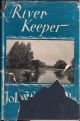 RIVER KEEPER: THE LIFE OF WILLIAM JAMES LUNN. By John Waller Hills. Second edition.