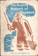 THE ANGLING RESORTS OF SCOTLAND. By Wm Robertson, M.D.