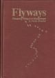FLYWAYS: PIONEERING WATERFOWL MANAGEMENT IN NORTH AMERICA.